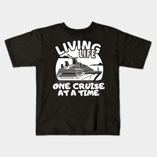 Living Life One Cruise At A Time Cruise Ship Cruising Vacation Souvenir Kids T-Shirt